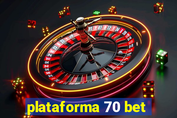 plataforma 70 bet